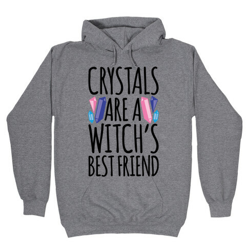 Crystals Are A Witch's Best Friend Hooded Sweatshirt