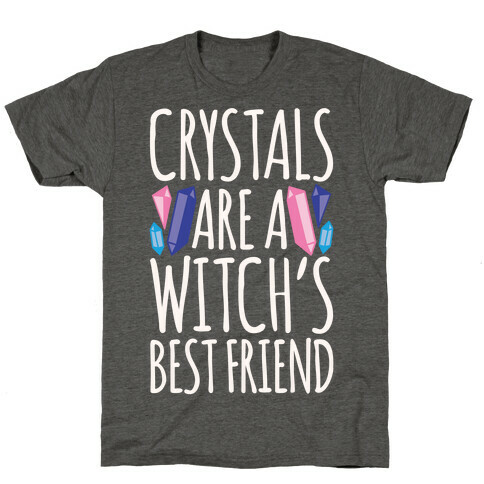 Crystals Are A Witch's Best Friend White Print T-Shirt