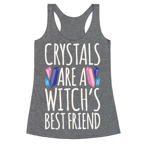 Crystals Are A Witch's Best Friend White Print Racerback Tank Top