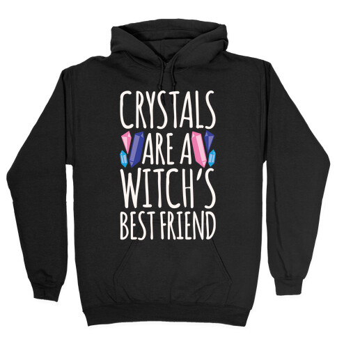 Crystals Are A Witch's Best Friend White Print Hooded Sweatshirt