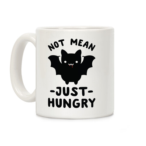 Not Mean Just Hungry Bat Coffee Mug