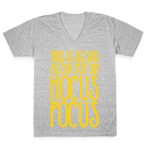 This Is So Sad Alexa Put On Hocus Pocus Parody White Print V-Neck Tee Shirt