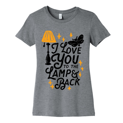 I Love You to the Lamp and Back Womens T-Shirt