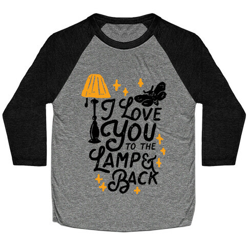 I Love You to the Lamp and Back Baseball Tee