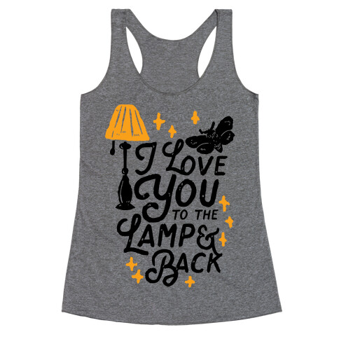 I Love You to the Lamp and Back Racerback Tank Top