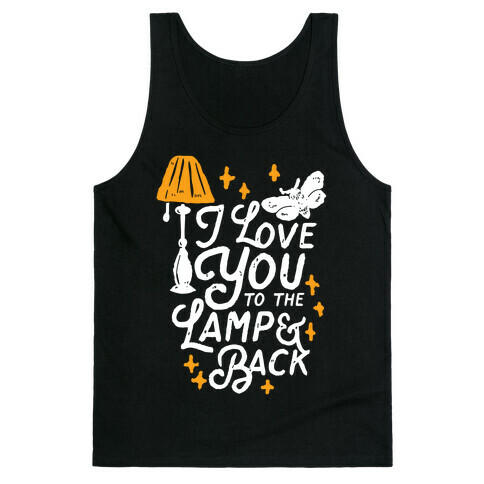 I Love You to the Lamp and Back Tank Top