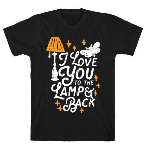 I Love You to the Lamp and Back T-Shirt