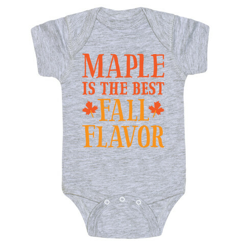 Maple Is The Best Fall Flavor Baby One-Piece
