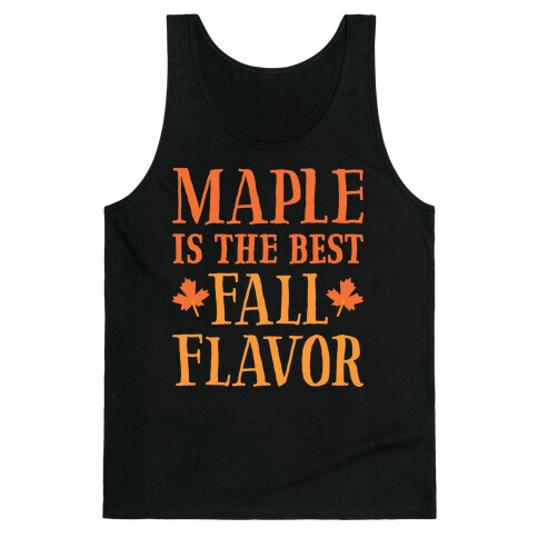 Maple Is The Best Fall Flavor Tank Top