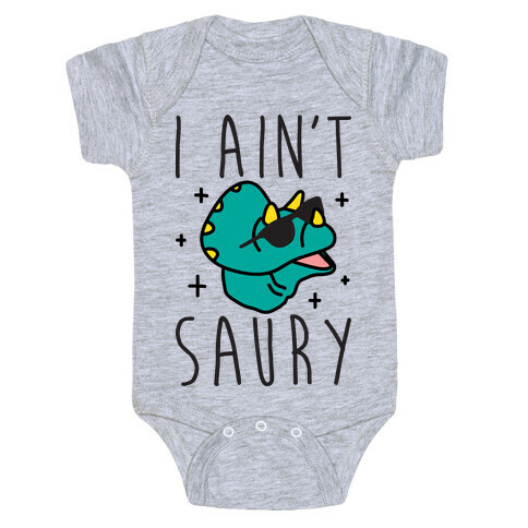 I Ain't Saury Dinosaur Baby One-Piece