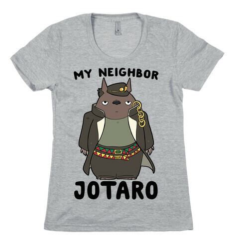 My Neighbor Jotaro Womens T-Shirt