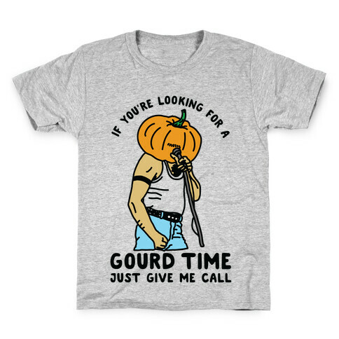 If You're Looking For a Gourd Time Just Give Me a Call Kids T-Shirt