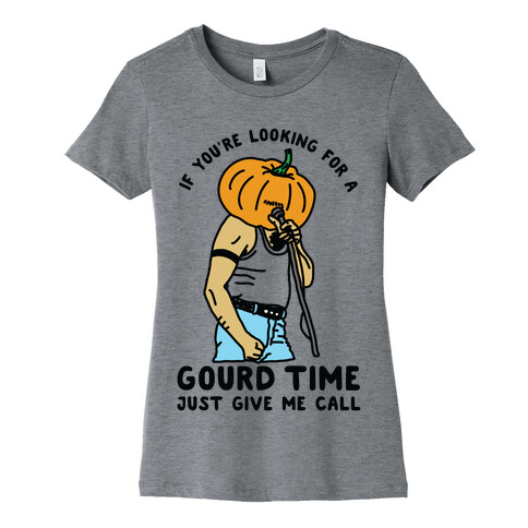If You're Looking For a Gourd Time Just Give Me a Call Womens T-Shirt