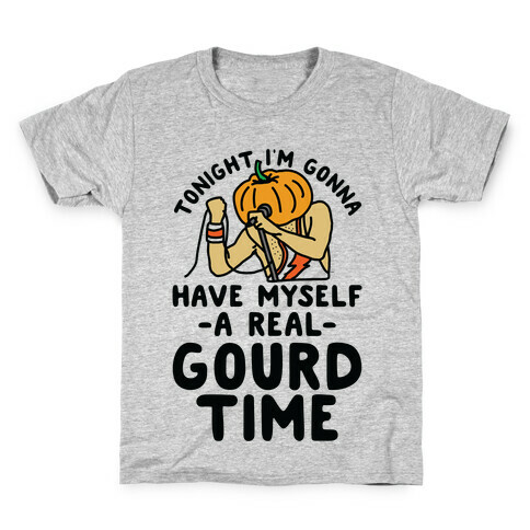 Tonight I'm Gonna Have Myself a Real Gourd Time Kids T-Shirt