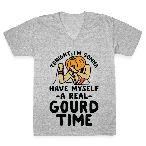 Tonight I'm Gonna Have Myself a Real Gourd Time V-Neck Tee Shirt