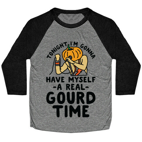 Tonight I'm Gonna Have Myself a Real Gourd Time Baseball Tee