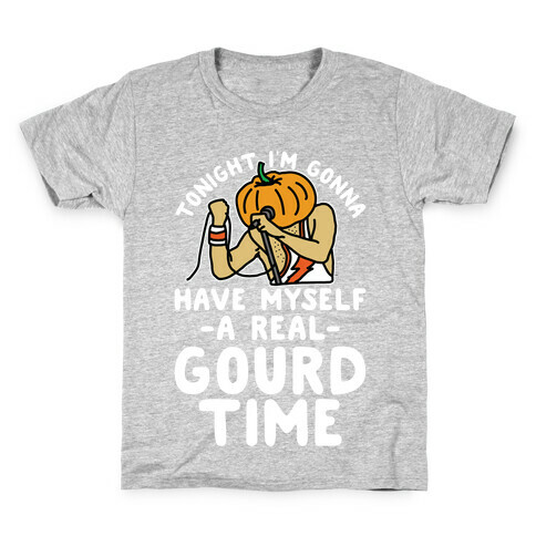 Tonight I'm Gonna Have Myself a Real Gourd Time Kids T-Shirt