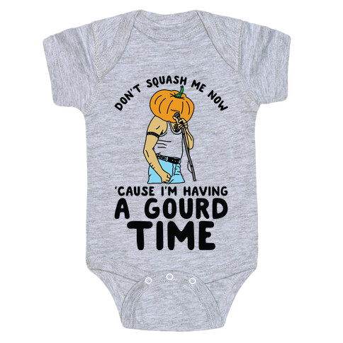 Don't Squash Me Now 'Cause I'm Having a Gourd Time Baby One-Piece