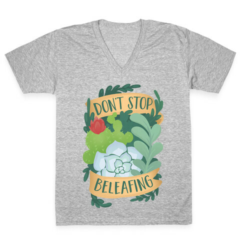 Don't Stop Beleafing V-Neck Tee Shirt