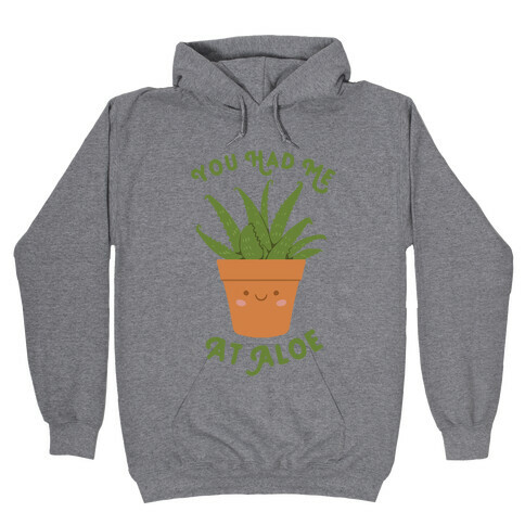 You Had Me At Aloe Hooded Sweatshirt