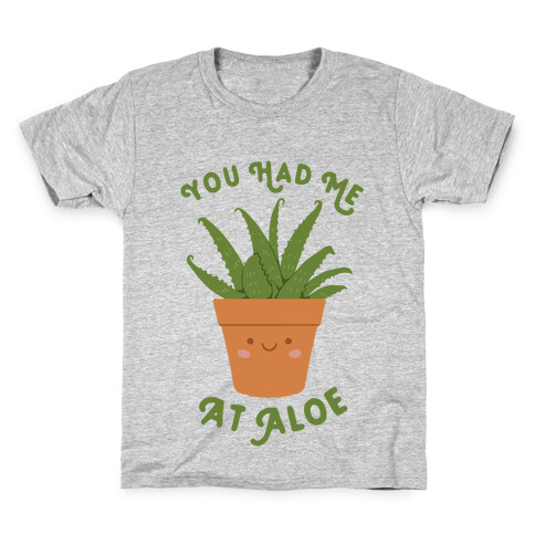 You Had Me At Aloe Kids T-Shirt