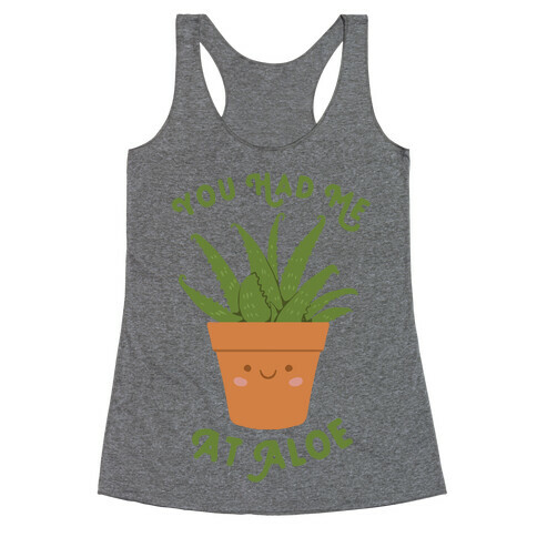 You Had Me At Aloe Racerback Tank Top