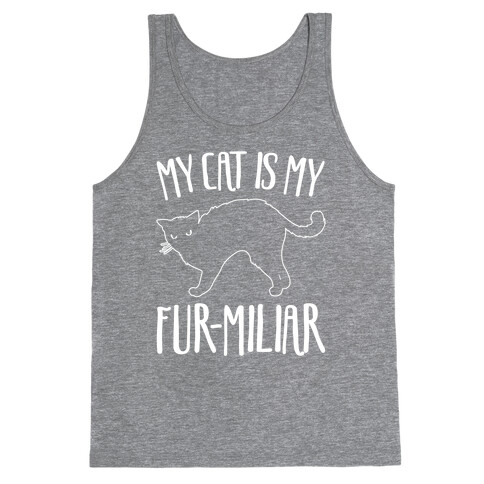 My Cat Is My Furmiliar Parody White Print Tank Top