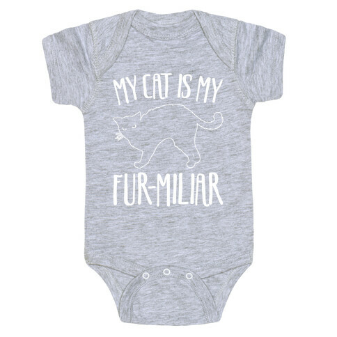 My Cat Is My Furmiliar Parody White Print Baby One-Piece