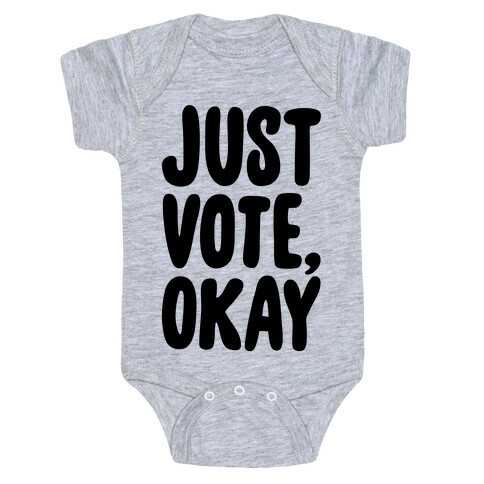 Just Vote Okay Baby One-Piece