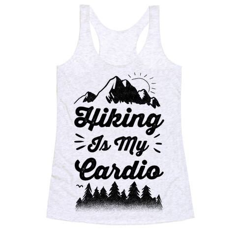 Hiking Is My Cardio Racerback Tank Top