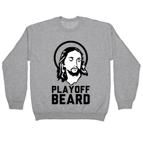 Jesus Playoff Beard Pullover