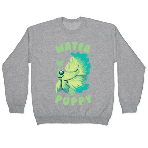Water Puppy! Pullover