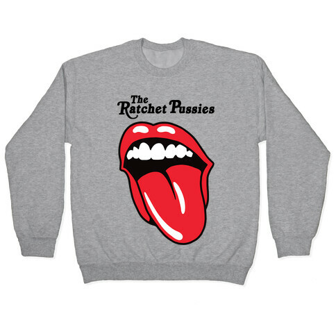 The Ratchet Pussies Pullover