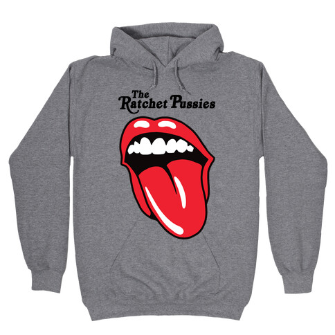 The Ratchet Pussies Hooded Sweatshirt