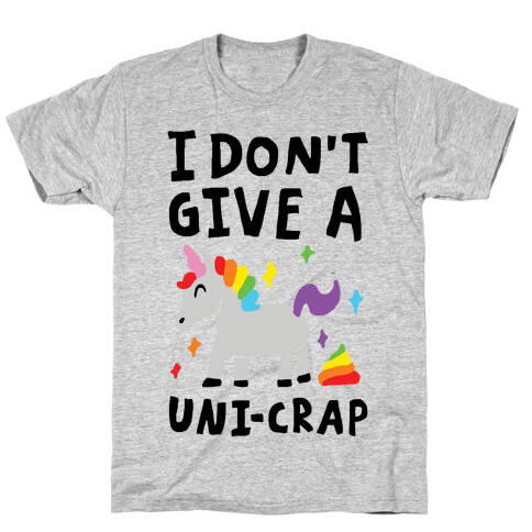 I Don't Give A Uni-crap Unicorn T-Shirt