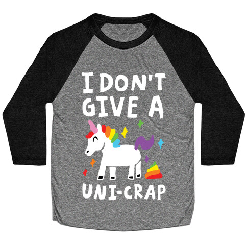 I Don't Give A Uni-crap Unicorn Baseball Tee