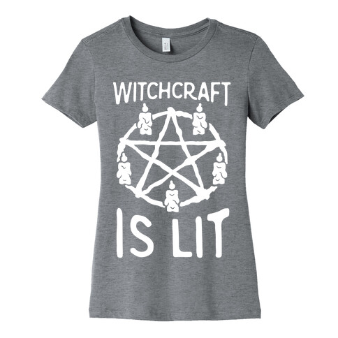 Witchcraft Is Lit Womens T-Shirt