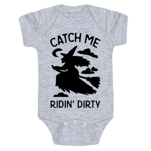 Catch Me Riding Dirty Witch Baby One-Piece