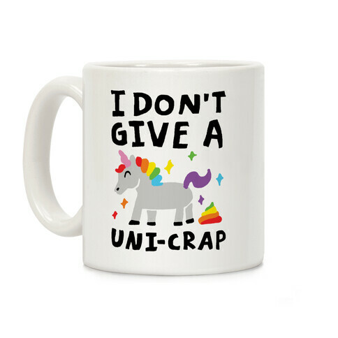 I Don't Give A Uni-crap Unicorn Coffee Mug