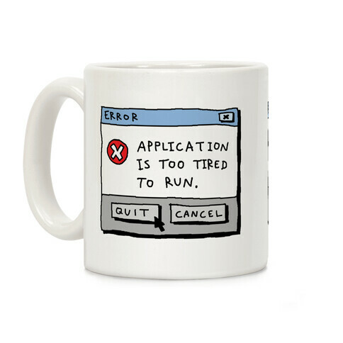 Error Application Is Too Tired To Run Coffee Mug