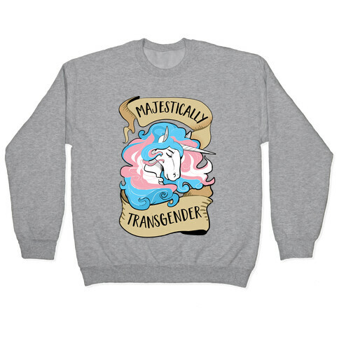 Majestically Transgender Pullover