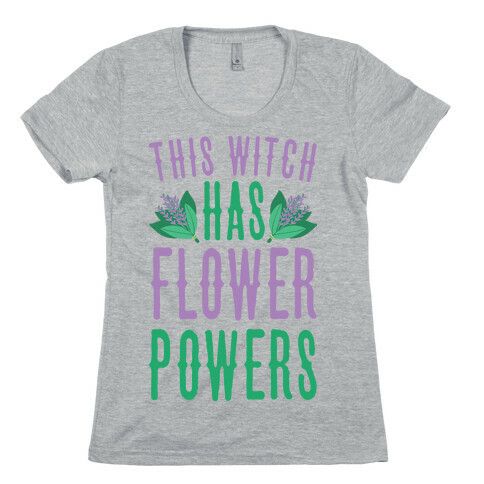 This Witch Has Flower Powers Womens T-Shirt