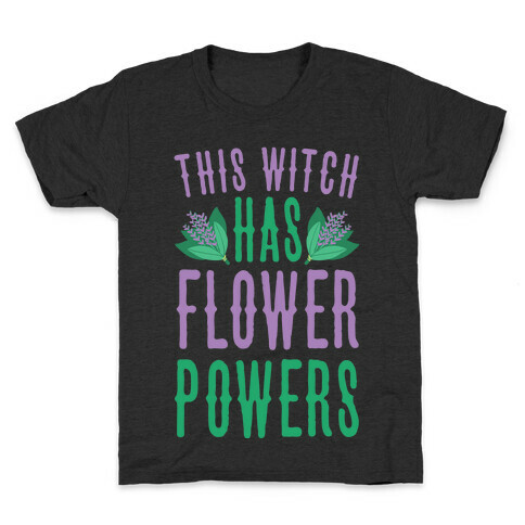 This Witch Has Flower Powers Kids T-Shirt