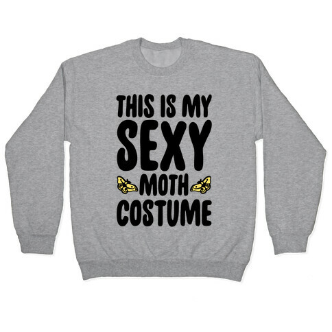 This Is My Sexy Moth Costume Pairs Shirt Pullover