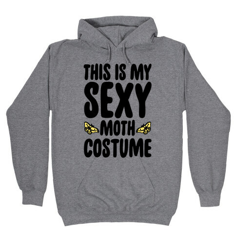 This Is My Sexy Moth Costume Pairs Shirt Hooded Sweatshirt