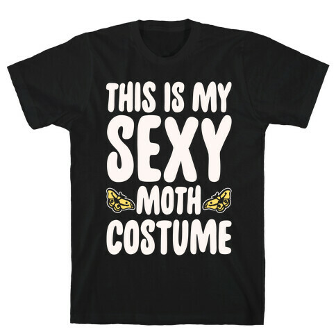 This Is My Sexy Moth Costume Pairs Shirt White Print T-Shirt