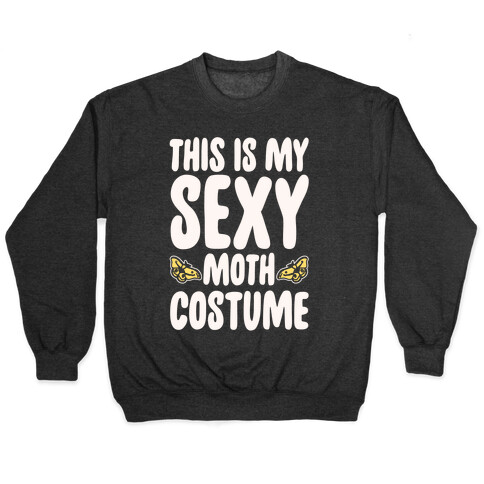 This Is My Sexy Moth Costume Pairs Shirt White Print Pullover