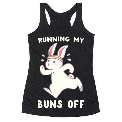 Running My Buns Off Racerback Tank Top