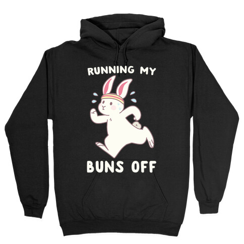 Running My Buns Off Hooded Sweatshirt