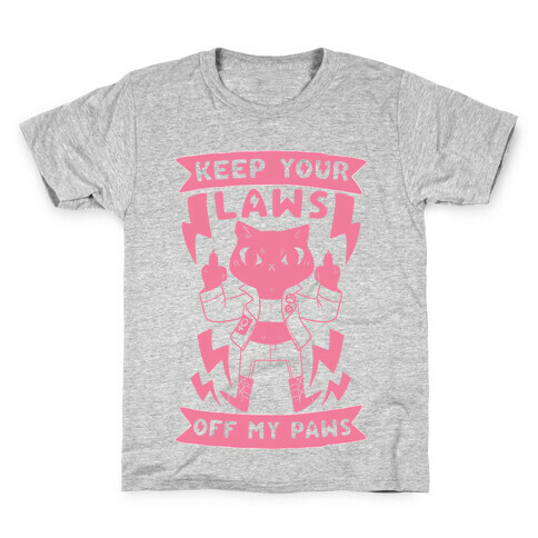 Keep Your Laws Off My Paws Kids T-Shirt